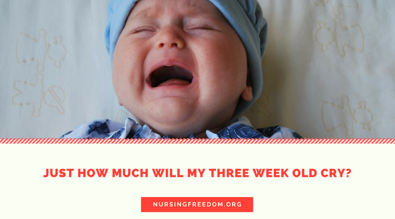 3 Weeks Old Baby - Just How Much will My Three Week Old Cry